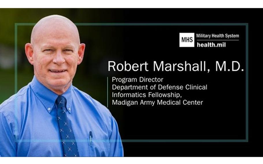 Dr. Robert Marshall is the program director of the Department of Defense Clinical Informatics Fellowship at Madigan Army Medical Center.